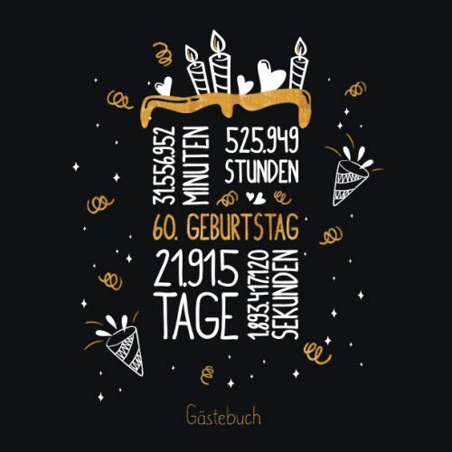 Gästebuch 60. Geburtstag: Geburtstags Deko & Geschenk zur Feier des 60.Geburtstag für Mann oder Frau / 60 Geburtstag Gästebuch / Buch zum Eintragen für Wünsche und Fotos der Gäste