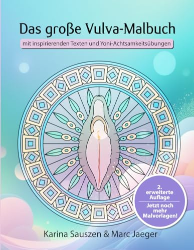 Das große Vulva-Malbuch: mit noch mehr inspirierenden Texten und Yoni-Achtsamkeitsübungen
