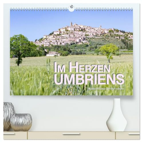 Im Herzen Umbriens (hochwertiger Premium Wandkalender 2026 DIN A2 quer), Kunstdruck in Hochglanz: Hanna Wagner zeigt Monat für Monat die schönsten ... Provinz Umbrien. (CALVENDO Orte)