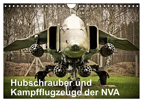 Hubschrauber und Kampfflugzeuge der NVA (Wandkalender 2026 DIN A4 quer), CALVENDO Monatskalender: Hubschrauber und Kampfflugzeuge der NVA 1957-1991 (CALVENDO Technologie)