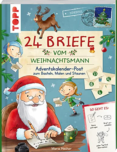 24 Briefe vom Weihnachtsmann. Adventskalender-Post zum Basteln, Malen und Staunen: Namen des Kindes eintragen - Brief verschließen - Kind überraschen