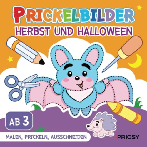 Prickelbilder Herbst und Halloween: Herbst basteln für Kinder ab 3 Jahren mit 50 Prickelvorlagen - Ausmalen, Prickeln, Ausschneiden als Bastelbuch Geschenk für Mädchen und Jungen ohne Prickelnadel Set