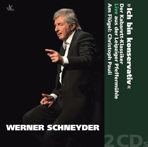 Werner Schneyder: Ich bin konservativ: Der Kabarett-Klassiker exklusiv auf Doppel-CD ― Live aus der Leipziger Pfeffermühle, VÖ Herbst/Winter 2012/13: ... Live-Tour ab 2012). Reihe Chromart Classics.