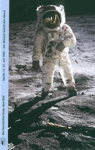 Apollo 11: 21. Juli 1969 ― der Mensch betritt den Mond