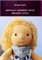 Magically Handmade Dolls (Waldorf Style): Waldorf Style create your Enchanting hand-sewn Waldorf doll easily
