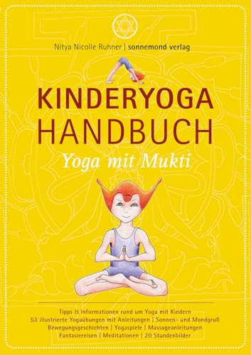 Kinderyoga Handbuch Yoga mit Mukti: Handbuch für den Yogaunterricht mit Kindern (Yoga mit Mukti: Kinderyoga)