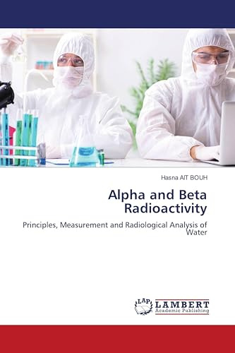 Alpha and Beta Radioactivity: Principles, Measurement and Radiological Analysis of Water