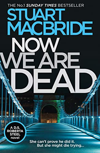 Now We Are Dead: Spin-off from the gripping Logan McRae Scottish detective series from No.1 Sunday Times bestseller