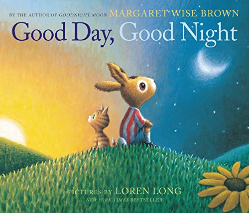 Good Day, Good Night: A Soothing Bedtime Picture Book About a Little Bunny from the Author of Goodnight Moon