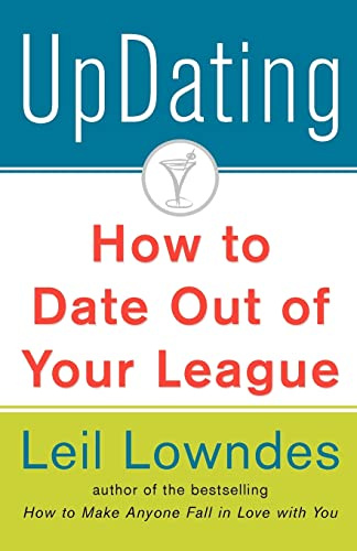 UpDating: How to Date Out of Your League