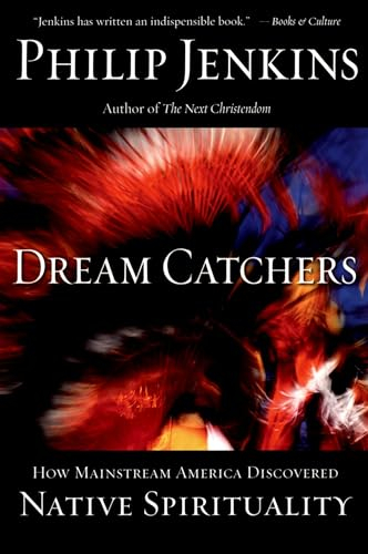 Dream Catchers: How Mainstream America Discovered Native Spirituality