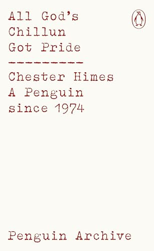 All God's Chillun Got Pride: Chester Himes (Penguin Archive)