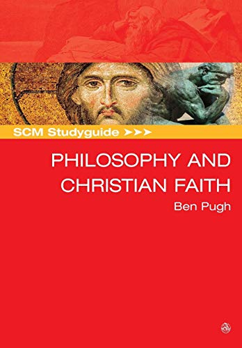 SCM Studyguide: Philosophy and the Christian Faith