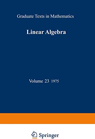 Linear Algebra (Graduate Texts in Mathematics, 23)