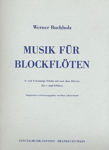 Musik für Blockflöten: 2-3stimmige Stücke mit und ohne Klavier