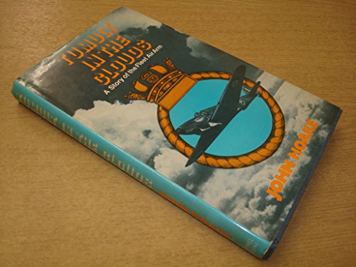 Tumult in the Clouds: Story of a Fleet Air Arm