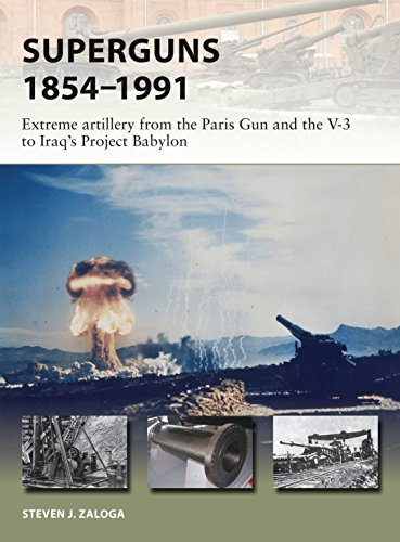 Superguns 1854–1991: Extreme artillery from the Paris Gun and the V-3 to Iraq's Project Babylon: 265 (New Vanguard)