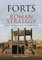 Forts and Roman Strategy: A New Approach and Interpretation: Featuring Five Case Studies From Roman Campaigns in Britain