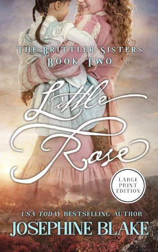 Little Rose: The Brittler Sisters Series Book Two