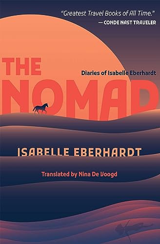 The Nomad: Diaries of Isabelle Eberhardt