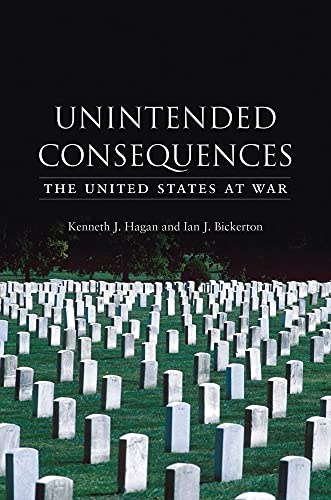 Unintended Consequences: The United States at War