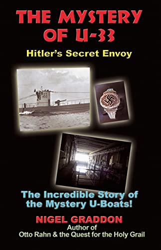 Mystery of U-33 - Hitler's Secret Envoy: The Incredible Story of the Mystery U-Boats!