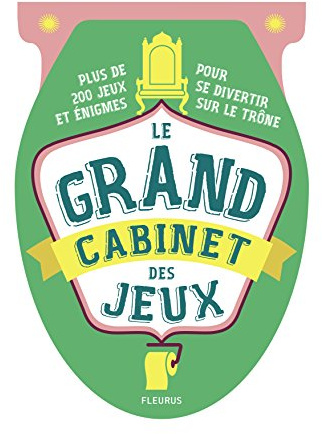 LE GRAND CABINET DES JEUX: Plus de 200 jeux et énigmes pour se divertir sur le trône
