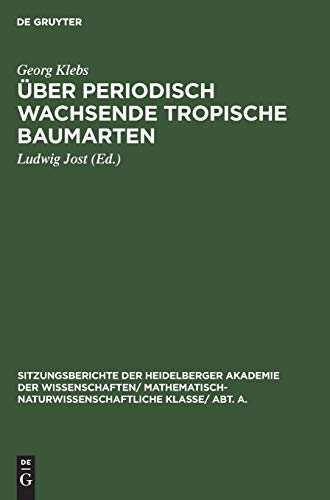 Über periodisch wachsende tropische Baumarten (Sitzungsberichte der Heidelberger Akademie der Wissenschaften/ Abt. A. Mathematisch-physikalische Wissenschaften, 1926, 2, Band 1926)