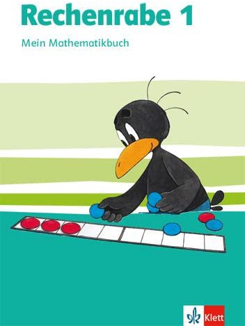 Rechenrabe 1: Mein Mathematikbuch Klasse 1 (Rechenrabe. Ausgabe ab 2018)