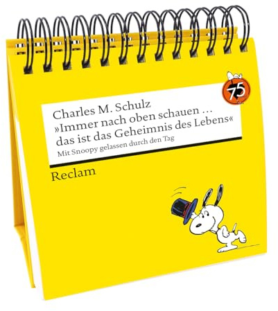 Immer nach oben schauen … das ist das Geheimnis des Lebens. Mit Snoopy gelassen durch den Tag (Tischaufsteller): Snoopy für jeden Tag – Hochwertiger ... den besten Comics und Weisheiten der Peanuts