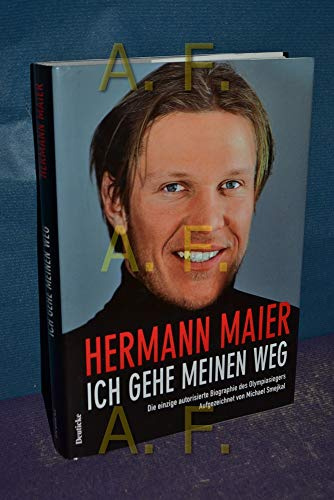 Ich gehe meinen Weg: Die einzige autorisierte Biographie des Olympiasiegers