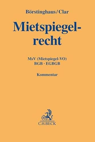 Mietspiegelrecht: MsV (Mietspiegel-VO), BGB, EGBGB. Kommentar (Gelbe Erläuterungsbücher)