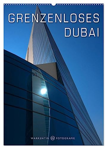 Grenzenloses Dubai (Wandkalender 2025 DIN A2 hoch), CALVENDO Monatskalender: Das grenzenlose Dubai in 12 eindrucksvollen modernen und traditionellen ... Fotografen Karl H. Warkentin. (CALVENDO Orte)