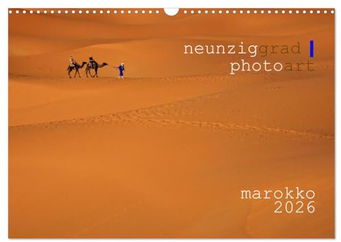neunziggrad I photoart: marokko (Wandkalender 2026 DIN A3 quer), CALVENDO Monatskalender: Marokko ist landschaftliche Vielfalt. (CALVENDO Natur)
