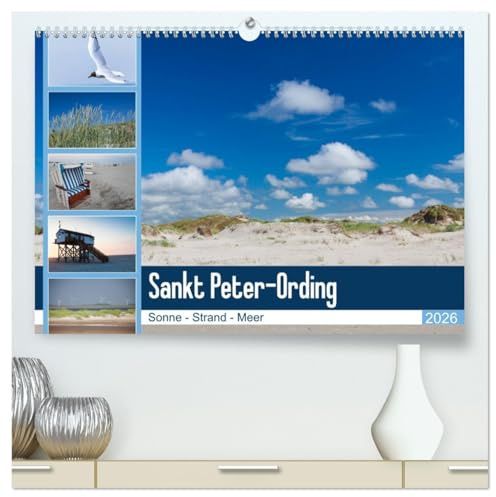 Sankt Peter-Ording. Sonne - Strand - Meer (hochwertiger Premium Wandkalender 2026 DIN A2 quer), Kunstdruck in Hochglanz: Entdecken Sie die einmaligen Strände von Sankt Peter-Ording. (CALVENDO Natur)