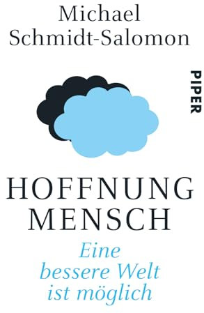 Hoffnung Mensch: Eine bessere Welt ist möglich