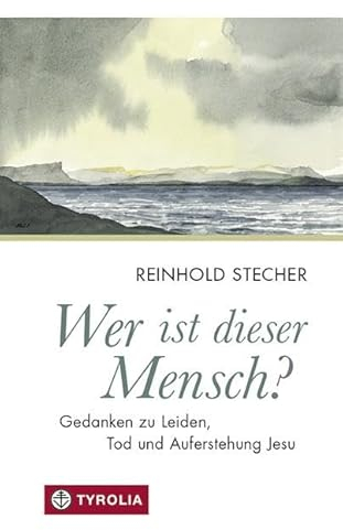 Wer ist dieser Mensch?: Gedanken zu Leiden, Tod und Auferstehung Jesu. Herausgegeben von Paul Ladurner mit Bildern von Reinhold Stecher.