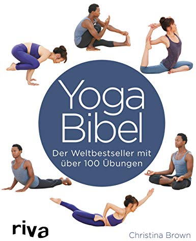 Yoga-Bibel: Der Weltbestseller mit über 100 Übungen