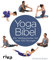 Yoga-Bibel: Der Weltbestseller mit über 100 Übungen
