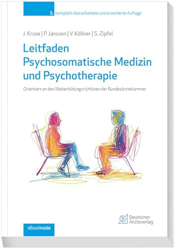 Leitfaden Psychosomatische Medizin und Psychotherapie: Orientiert an den Weiterbildungsrichtlinien der Bundesärztekammer / mit eBook inside
