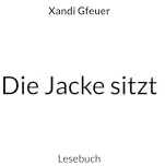 Die Jacke sitzt: Lesebuch