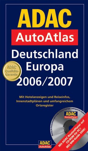 ADAC AutoAtlas Deutschland /Europa 2006/2007: Mit Hotelanzeigen und Reiseinfos, Innenstadtplänen und umfangreichem Ortsregister. Mit ADAC Routenplaner auf CD-ROM für PC! Mit WM-Guide 2006!