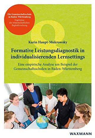 Formative Leistungsdiagnostik in individualisierenden Lernsettings: Eine empirische Analyse am Beispiel der Gemeinschaftsschulen in Baden-Württemberg ... der wissenschaftlichen Begleitforschung)