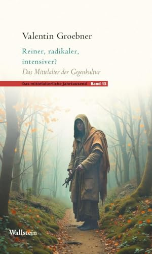 Reiner, radikaler, intensiver?: Das Mittelalter der Gegenkultur (Das mittelalterliche Jahrtausend)