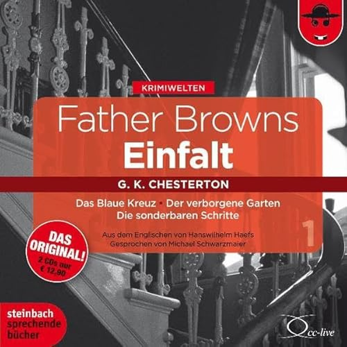 Father Browns Einfalt Vol. 1: Das Blaue Kreuz - Der verborgene Garten - Die sonderbaren Schritte (2 CDs)