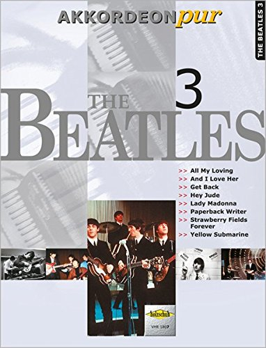 The Beatles 3: Akkordeon pur bietet Spezialarrangements im mittleren Schwierigkeitsgrad