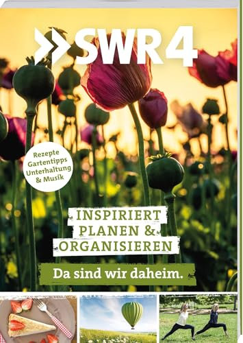 SWR4 – Da sind wir daheim: Inspiriert planen & organisieren: Organisieren und strukturieren Sie mit den SWR4-Expert*innen Ihr Leben. Erprobte Rezepte, Gartentipps, Gesundheit, viel Platz zum Eintragen