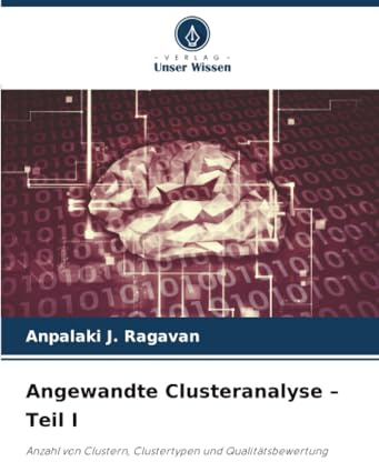Angewandte Clusteranalyse – Teil I: Anzahl von Clustern, Clustertypen und Qualitätsbewertung