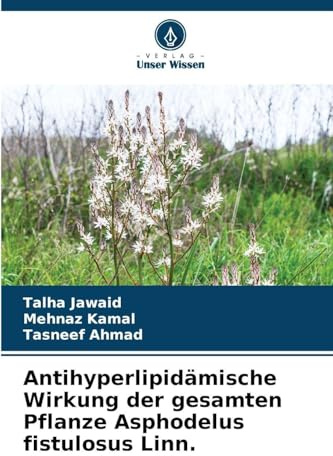 Antihyperlipidämische Wirkung der gesamten Pflanze Asphodelus fistulosus Linn.