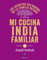 Mi cocina India familiar. Los secretos culinarios de la familia Pathak: Los secretos culinarios de la familia Pathak. Contiene 120 recetas (NeoPerson Cook)